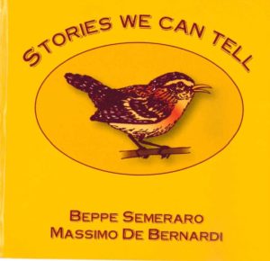 Beppe Semeraro e Massimo De Bernardi -Stories we can tell